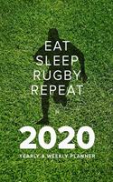 Eat Sleep Rugby Repeat In 2020 - Yearly And Weekly Planner