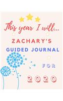 This Year I Will Zachary's 2020 Guided Journal: 2020 New Year Planner Goal Journal Gift for Zachary / Notebook / Diary / Unique Greeting Card Alternative