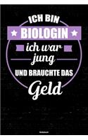 Ich bin Biologin ich war jung und brauchte das Geld Notizbuch