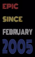 Epic Since February 2005 Notebook Birthday Gift For Women/Men/Boss/Coworkers/Colleagues/Students/Friends.