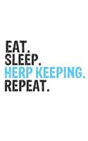 Eat Sleep Herp keeping Repeat Best Gift for Herp keeping Fans Notebook A beautiful