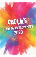 Caden's Diary of Awesomeness 2020: Unique Personalised Full Year Dated Diary Gift For A Boy Called Caden - Perfect for Boys & Men - A Great Journal For Home, School College Or Work.