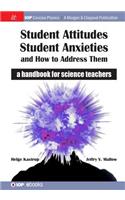 Student Attitudes, Student Anxieties, and How to Address Them