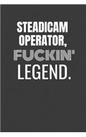 Steadicam Fuckin Legend