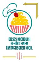 Dieses Kochbuch gehört einem fantastischen Koch