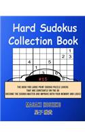 Hard Sudokus Collection Book #15: The Book For Large Print Sudoku Puzzle Lovers That Are Constantly On The Go (Become The Sudoku Master And Improve Both Your Memory And Logic)