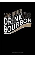 Save Water Drink Bourbon: Gas & Mileage Log Book(71 Gas & Mileage Log Book)