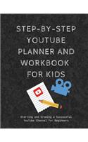 Step-by-step YouTube Planner and Workbook for Kids