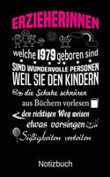 Erzieherinnen welche 1979 geboren sind sind wundervolle Personen weil sie den Kindern die Schuhe schnüren Süßigkeiten verteilen: A5 Notizbuch für alle Erzieherinnen - Liniert 120 Seiten - Geschenk zum Geburtstag - Weihnachten - Muttertag - Ostern - Namens