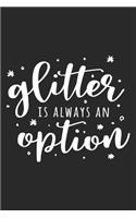 Glitter Is Always An Option