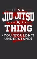 It's A Jiu-Jitsu Thing You Wouldn't Understand: Personal Planner 24 month 100 page 6 x 9 Dated Calendar Notebook For 2020-2021 Academic Year