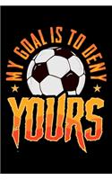 My Goal Is To Deny Yours