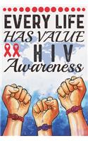 Every Life Has Value HIV Awareness: College Ruled HIV Awareness Journal, Diary, Notebook 6 x 9 inches with 100 Pages