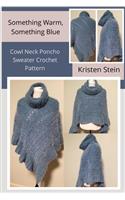 Something Warm, Something Blue Cowl Neck Poncho Sweater Crochet Pattern