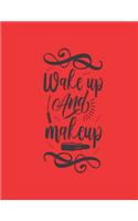 Wake Up And Make Up: Pink Notebook (Composition Book Journal) (8.5 x 11 Large)