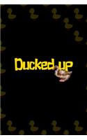 Ducked Up