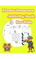 Pirate Treasure Activity Book for Kids: Kids Activities Book with Fun and Challenge in Pirate Theme: Trace Lines Numbers and Letters, Coloring, Count the Number, Mazes and More. (Activity 