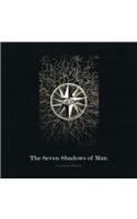 The Seven Shadows of Man