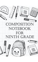 Composition Notebook For Ninth Grade
