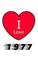 I Love 1977: Large White Notebook 1977 Yearbook Ideal Gift for Birthday/Anniversary