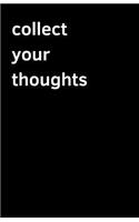 Collect Your Thoughts