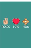 Peace Love Heal: Appreciation Gift Notebook and Diary For Nurses