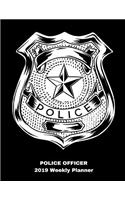 Police Officer 2019 Weekly Planner