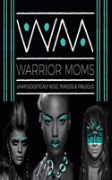 Warrior Moms Project- 10 Months with 10 Grand