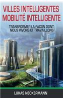 Villes Intelligentes, MobilitÃ© Intelligente: Transformer La FaÃ§on Dont Nous Vivons Et Travaillons