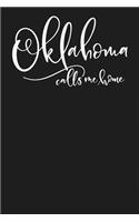 Oklahoma Calls Me Home: State of Oklahoma College Ruled 6"x9" 120 Page Lined Notebook