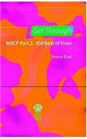 Get Through MRCP Part 2: 450 Best of Fives, 2nd edition: (Get Through)