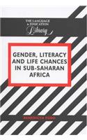 Gender, Literacy and Life Chances in Sub-Saharan Africa