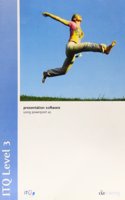 ITQ Level 3 Presentation Software Using PowerPoint 2003