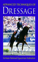 Advanced Techniques of Dressage: German National Equestrian Federation