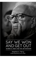 Say We Won and Get Out