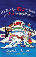 It's Time for Jesus to Shine with His Nursery Rhymes