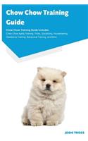 Chow Chow Training Guide Chow Chow Training Guide Includes