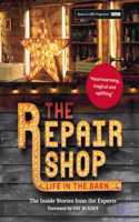 Repair Shop: Life in the Barn: The Inside Stories from the Experts