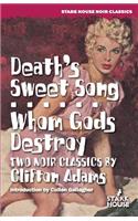 Death's Sweet Song / Whom Gods Destroy