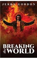 Breaking the World