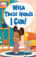 With These Hands I Can!