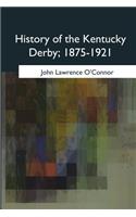 History of the Kentucky Derby, 1875-1921