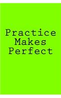 Practice Makes Perfect: Notebook