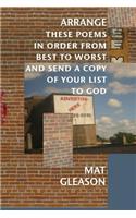 Arrange These Poems in Order from Best to Worst and Send a Copy of Your List: Poems 1989 - 1992