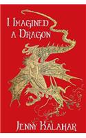 I Imagined a Dragon