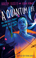 Quantum Life (Adapted for Young Adults)