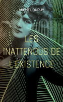 Les inattendus de l'existence