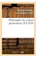 Philosophie Du Système Pénitentiaire