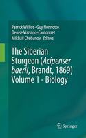 Siberian Sturgeon (Acipenser Baerii, Brandt, 1869) Volume 1 - Biology