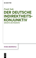 Der deutsche Indirektheitskonjunktiv: Semantik und Pragmatik(79 Studia grammatica)